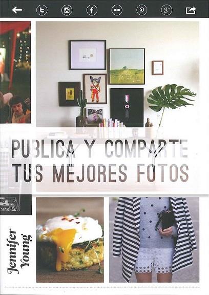 PUBLICA Y COMPARTE TUS MEJORES FOTOS | 9788475568935 | YOUNG