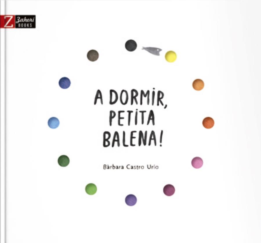 A DORMIR PETITA BALENA! | 9788417374297 | CASTREO URÍO, BÀRBARA