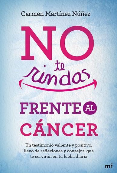 NO TE RINDAS FRENTE AL CANCER | 9788427039438 | MARTINEZ