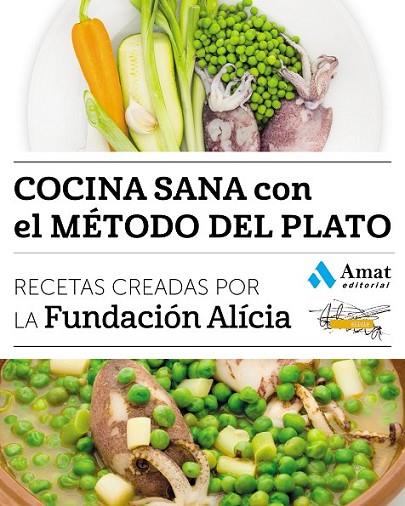 COCINA SANA CON EL MÉTODO DEL PLATO | 9788497358842 | FUNDACIÓN ALICIA