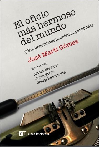 EL OFICIO MÁS HERMOSO DEL MUNDO | 9788494433818 | MARTI GOMEZ, JOSE