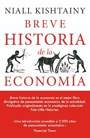 BREVE HISTORIA DE LA ECONOMÍA | 9788494991394 | KISHTAIN, NIALL