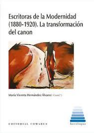 ESCRITORAS DE LA MODERNIDAD (1880-1920). LA TRANSFORMACIÓN DEL CANON | 9788490457528 | DIVERSES