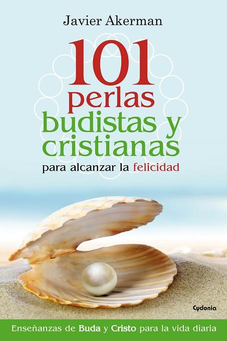101 PERLAS BUDISTAS Y CRISTIANAS PARA ALCANZAR LA FELICIDAD | 9788494381096 | AKERMAN ALONSO-REBOLLO, JAVIER