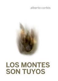 LOS MONTES SON TUYOS | 9788419323040 | CORTÉS, ALBERTO