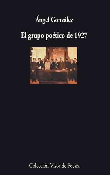 EL GRUPO POÉTICO DE 1927 | 9788475225760 | ÁNGEL GONZÁLEZ