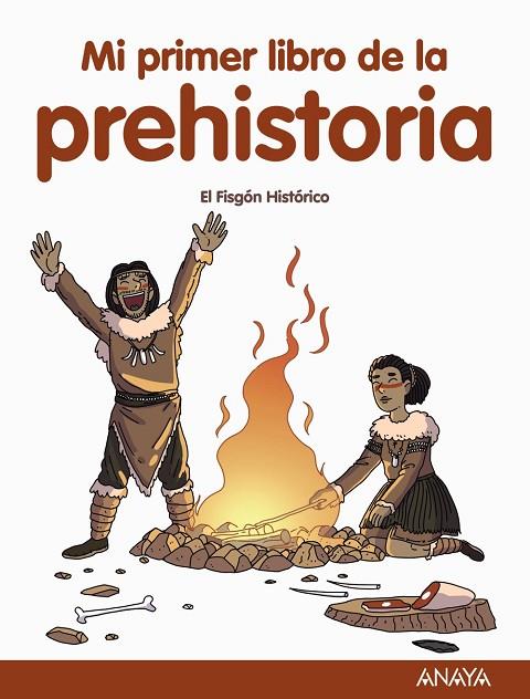 MI PRIMER LIBRO DE LA PREHISTORIA | 9788414334539 | FISGÓN HISTÓRICO, EL