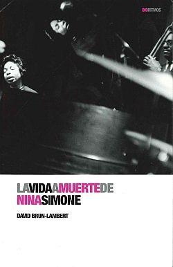 LA VIDA A MUERTE DE NINA SIMONE | 9788496879614 | BRUN-LAMBERT, DAVID