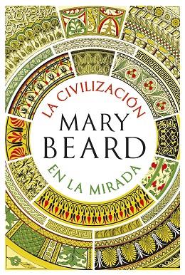 LA CIVILIZACIÓN EN LA MIRADA | 9788491990604 | BEARD, MARY