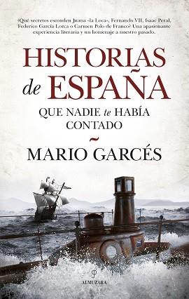 HISTORIAS DE ESPAÑA QUE NADIE TE HABÍA CONTADO | 9788417558185 | MARIO GARCÉS