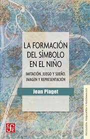 FORMACION DEL SIMBOLO EN EL NINO (N.E.) | 9786071637925 | JEAN PIAGET