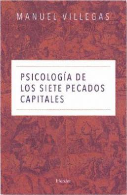 PSICOLOGÍA DE LOS SIETE PECADOS CAPITALES | 9788425441349 | VILLEGAS BESORA, MANUEL