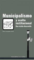 MUNICIPALISMO Y ASALTO INSTITUCIONAL | 9788412047875 | FERNÁNDEZ PATÓN, SANTIAGO