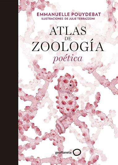ATLAS DE ZOOLOGÍA POÉTICA | 9788408214038 | TERRAZZONI, JULIE/POUYDEBAT, EMMANUELLE