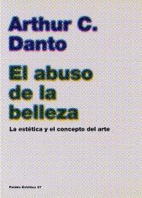 EL ABUSO DE LA BELLEZA | 9788449316944 | ARTHUR C.DANTO