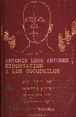 EXHORTACION COCODRILOS | 9788478445059 | ANTONIO LOBO ANTUNES