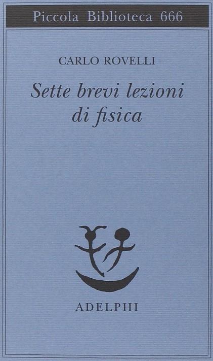 SETTE BREVI LEZIONI DI FISICA | 9788845929250 | ROVELLI, CARLO