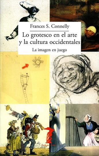 LO GROTESCO EN EL ARTE Y LA CULTURA OCCIDENTALES | 9788477743101 | CONNELLY, FRANCES S.