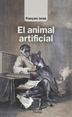 EL ANIMAL ARTIFICIAL | 9788418981180 | JARAN, FRANÇOIS