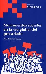 MOVIMIENTOS SOCIALES EN LA ERA GLOBAL DEL PRECARIADO | 9788415809234 | TABERNER, JOSÉ