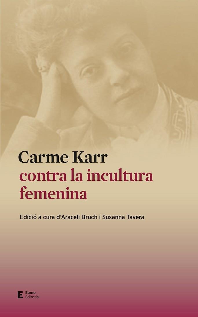 CARME KARR CONTRA LA INCULTURA FEMENINA | 9788497667159 | BRUCH PLA, ARACELI/TAVERA GARCÍA, SUSANNA
