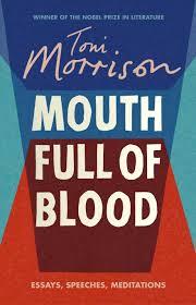 MOUTH FULL OF BLOOD: ESSAYS SPEECHES AND MEDITAT | 9781784742850 | TONI MORRISON