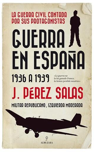 GUERRA EN ESPAÑA 1936 A 1939 | 9788417558826 | J. PEREZ SALAS