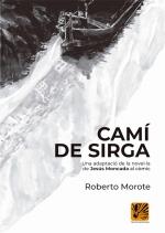 CAMÍ DE SIRGA (CÒMIC) | 9788412407907 | MONCADA, JESÚS/MOROTE, ROBERTO