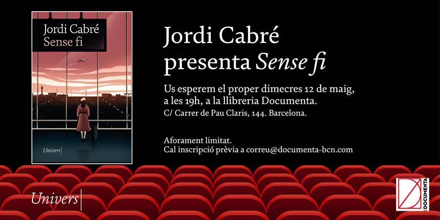ACTE ANUL·LAT: Presentem «Sense fi» de Jordi Cabré - 