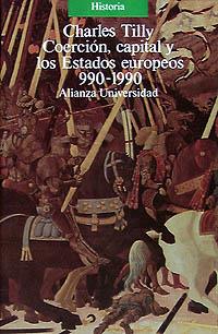COERCIÓN, CAPITAL Y LOS ESTADOS EUROPEOS, 990-1990 **** 2A MA | 9788420627212 | TILLY, CHARLES