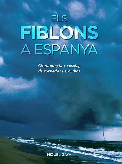 ELS FIBLONS A ESPANYA | 9788483843154 | GAYÀ PORCEL, MIQUEL
