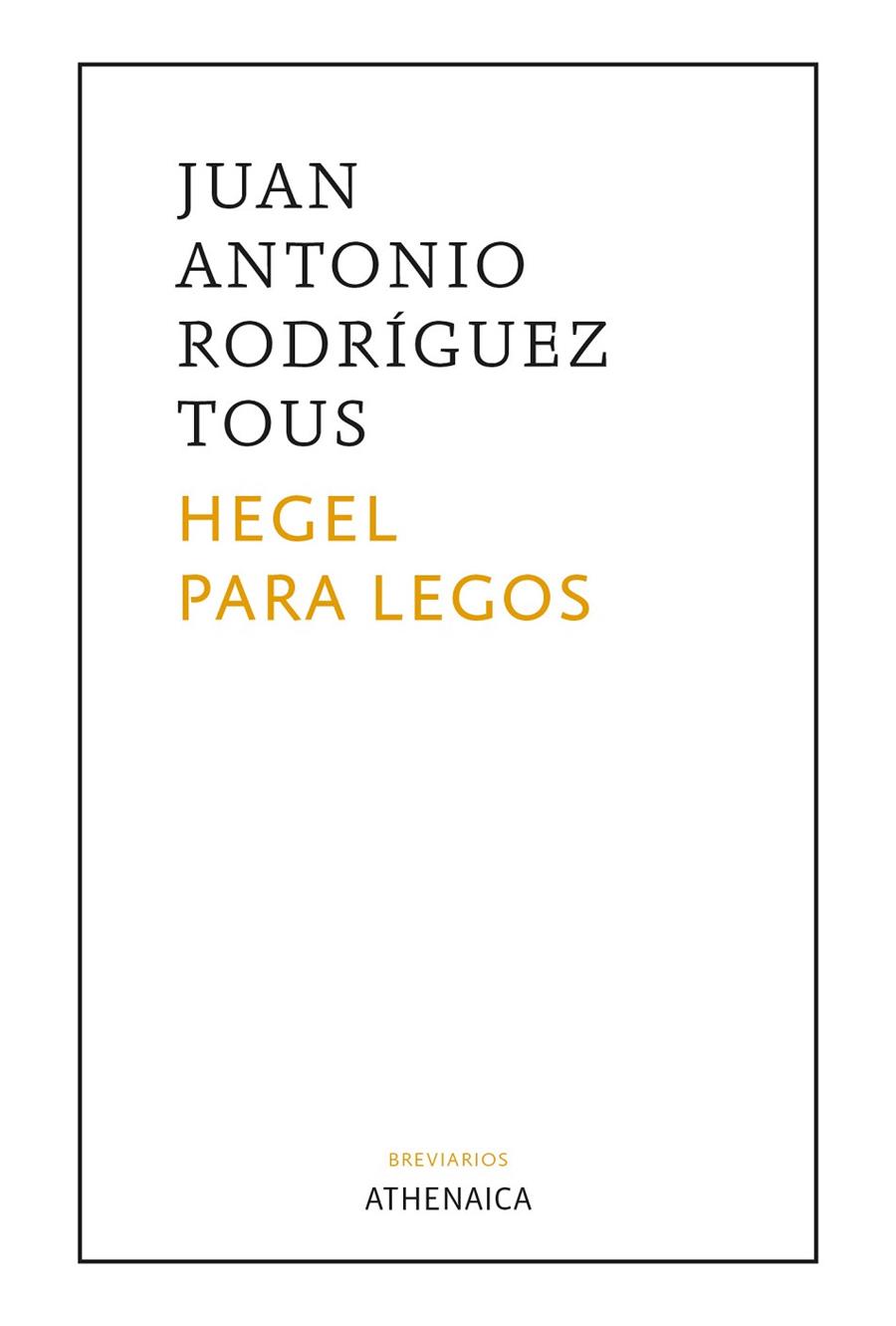 HEGEL PARA LEGOS | 9788418239595 | RODRÍGUEZ TOUS, JUAN ANTONIO