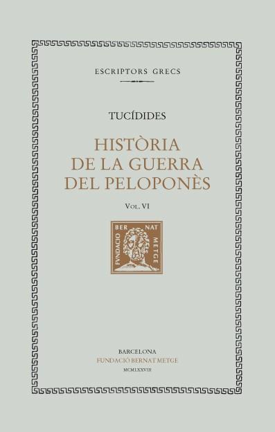 HISTÒRIA DE LA GUERRA DEL PELOPONÈS, VOL VI (LLIBRE VI) | 9788472251250 | TUCÍDIDES