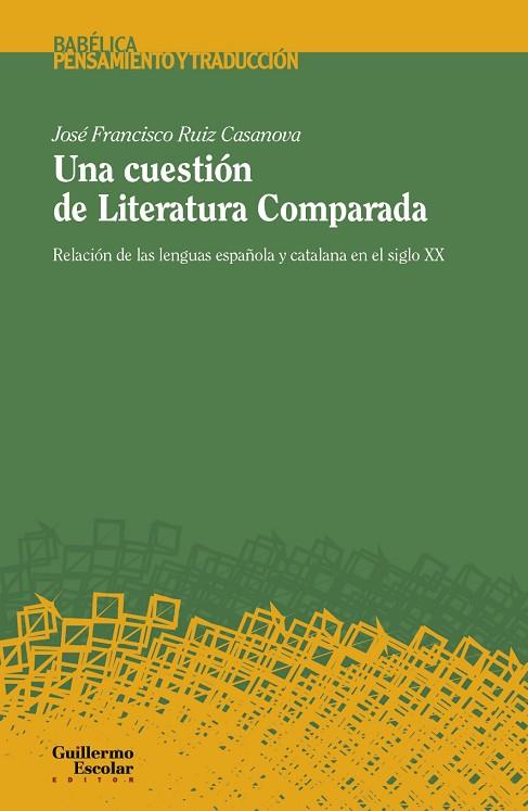 UNA CUESTIÓN DE LITERATURA COMPARADA | 9788417134938 | JOSÉ FRANCISCO, RUIZ CASANOVA