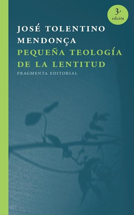 PEQUEÑA TEOLOGÍA DE LA LENTITUD | 9788415518723 | TOLENTINO MENDONÇA, JOSÉ