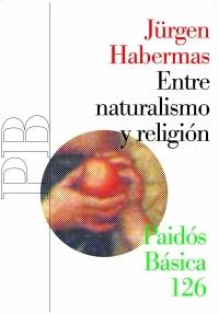 ENTRE NATURALISMO Y RELIGION | 9788449319419 | HABERMAS