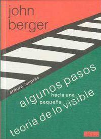ALGUNOS PASOS HACIA UNA PEQUEÑA TEORIA DE LO VISIBLE | 9788488020086 | BERGER, JOHN