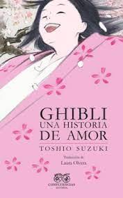 GHIBLI, UNA HISTORIA DE AMOR | 9788412678055 | SUZUKI, TOSHIO