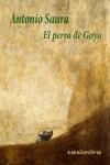 EL PERRO DE GOYA | 9788415715160 | SAURA, ANTONIO
