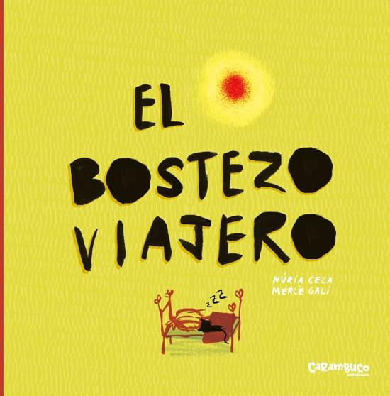 EL BOSTEZO VIAJERO | 9788417766016 | CELA HORTAL, NÚRIA/GALÍ SANARAU, MERCÈ