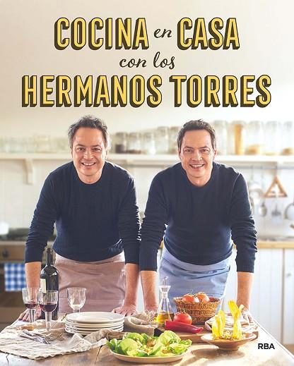 COCINA EN CASA CON LOS HERMANOS TORRES | 9788490567678 | TORRES, JAVIER/TORRES, SERGIO