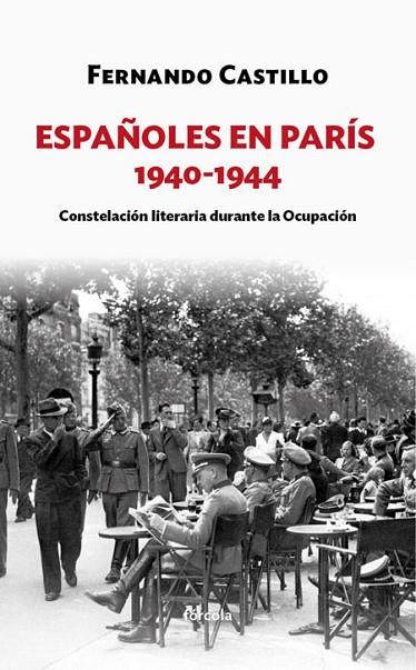 ESPAÑOLES EN PARÍS 1940-1944 | 9788416247899 | CASTILLO CÁCERES, FERNANDO