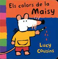COLORS DE LA MAISY, ELS -CARTONE | 9788495040602 | COUSINS, LUCY