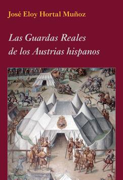 GUARDAS REALES DE LOS AUSTRIAS HISPANOS | 9788496813809 | HORTAL
