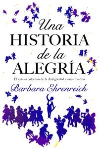 UNA HISTORIA DE LA ALEGRIA | 9788449321146 | EHRENREICH
