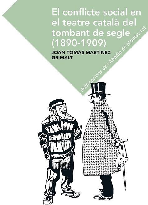 CONFLICTE SOCIAL EN EL TEATRE CATALÀ DEL TOMBANT DE SEGLE | 9788498838558 | MARTÍNEZ GRIMALT, JOAN TOMÀS