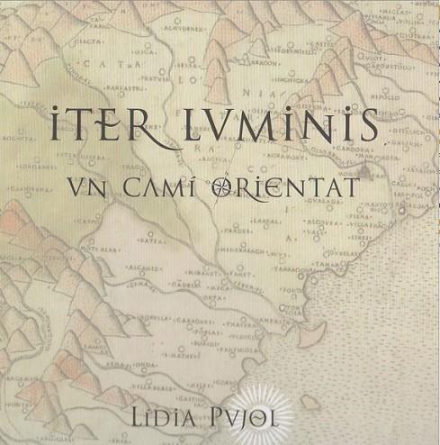 ITER LUMINIS  | 9788494487460 | PUJOL, LIDIA