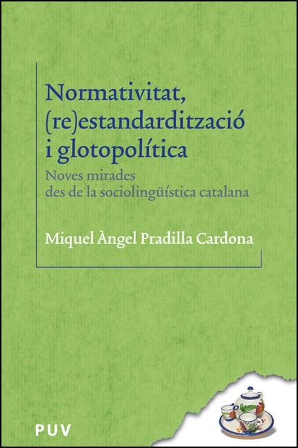 NORMATIVITAT, (RE)ESTANDARDITZACIÓ I GLOTOPOLÍTICA | 9788411182959 | PRADILLA CARDONA, MIQUEL ÀNGEL