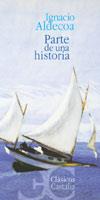 PARTE DE UNA HISTORIA | 9788497401616 | ALDECOA, IGNACIO