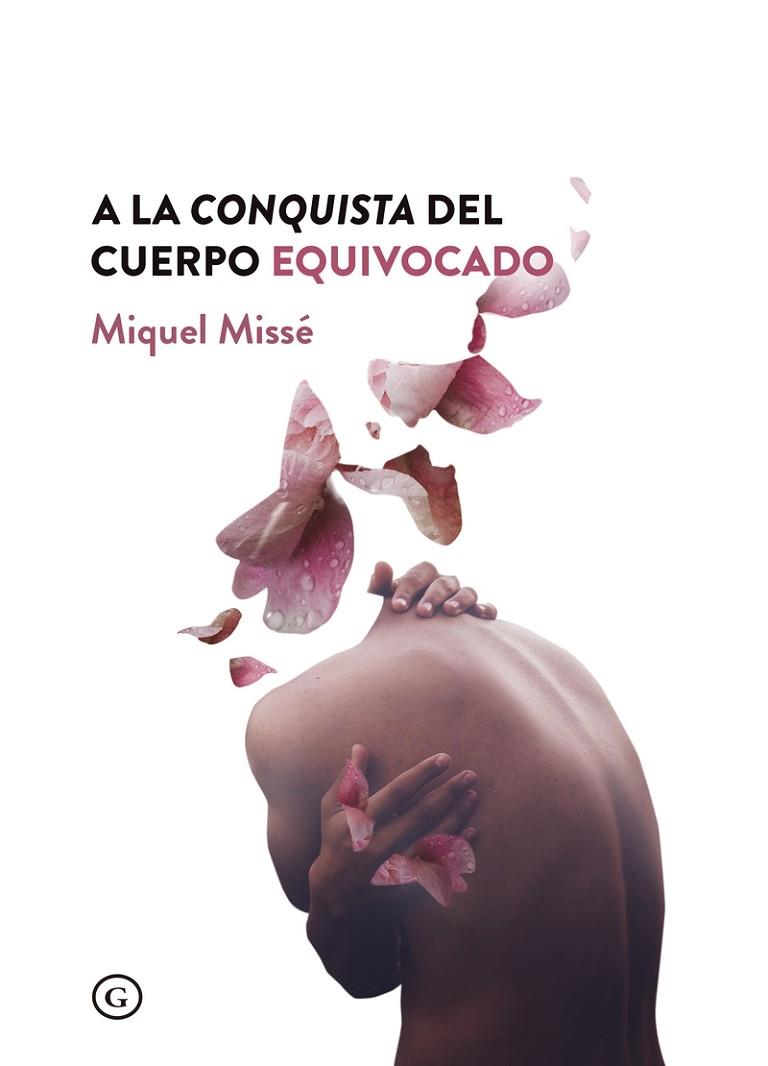 A LA CONQUISTA DEL CUERPO EQUIVOCADO | 9788417319366 | MISSE,MIQUEL